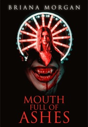 Mouth Full of Ashes (Brianna Morgan)