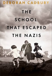 The School That Escaped the Nazis (Deborah Cadbury)