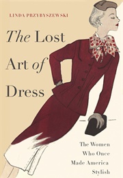 The Lost Art of Dress (Linda Prytsyszewski)