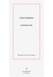 Cunt Norton (Dodie Bellamy)