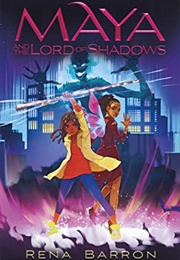 Maya and the Lord of Shadows (Rena Barron)