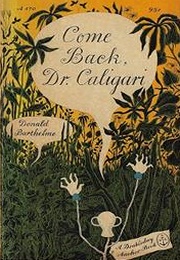 Come Back, Dr. Caligari (Donald Barthelme)