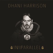 IN///PARALLEL (Dhani Harrison, 2017)