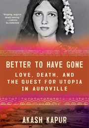 Better to Have Gone (Akash Kapur)