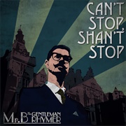 Mr. B the Gentleman Rhymer - Can't Stop, Shan't Stop