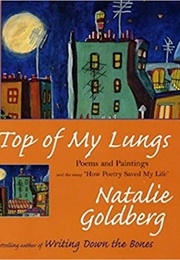 Top of My Lungs (Natalie Goldberg)