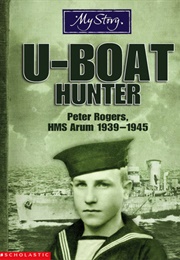 U-Boat Hunter: Peter Rogers, HMS Arum, 1939-1945 (Bryan Perrett)