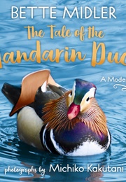 The Tale of the Mandarin Duck: A Modern Fable (Bette Midler)