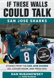 If These Walls Could Talk: San Jose Sharks (Dan Rusanowsky)