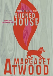 Morning in the Burned House (Margaret Atwood)