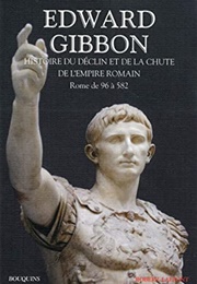 Histoire Du Déclin Et De La Chute De L'empire Romain: Rome De 96-582 (Edward Gibbon)