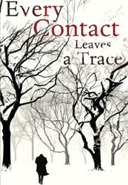 Every Contact Leaves a Trace (Elanor Dymott)