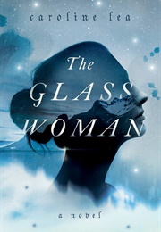 The Glass Woman (Caroline Lea)