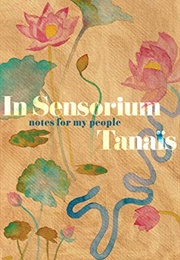 In Sensorium: Notes for My People (Tanaïs)
