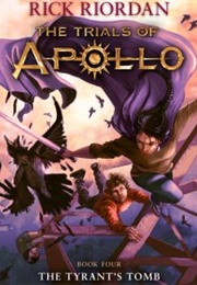 The Trials of Apollo: The Tyrant&#39;s Tomb (Rick Riordan)