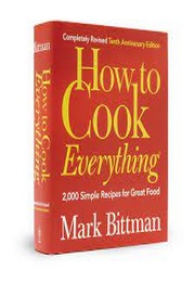 How to Cook Everything (Mark Bittman)