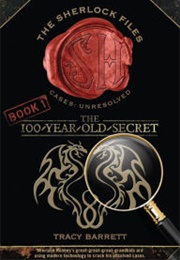 The 100-Year-Old Secret (Tracy Barrett (The Sherlock Files #1))