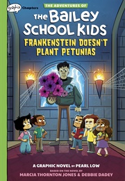 Frankenstein Doesn't Plant Petunias: A Graphix Chapers Book (Marcia Thornton Jones, Debbie Dadey)