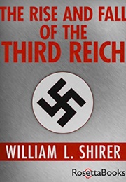 The Rise and Fall of the Third Reich (William L. Shirer)