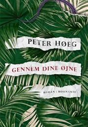 Gennem Dine Øjne (Peter Høeg)
