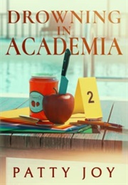 Drowning in Academia: A Cozy Mystery (Patty Joy)