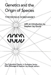 Genetics and the Origin of Species (Theodosius Dobzhansky)