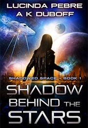 Shadow Behind the Stars (Lucinda Pebre)