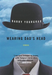 Wearing Dad's Head (Barry Yourgrau)