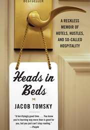 Heads in Beds (Jacob Tomsky)