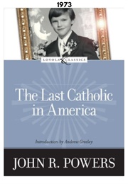 The Last Catholic in America (1973) (John R. Powers)