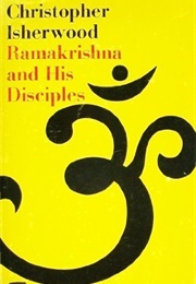 Ramakrishna and His Disciples (Christopher Isherwood)