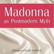 Madonna as Post-Modern Myth - G.C. Guilbert