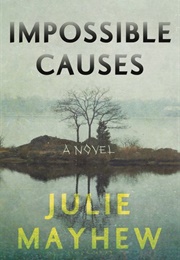 Impossible Causes (Julie Mayhew)