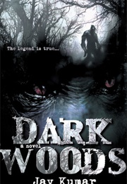 Dark Woods (Jay Kumar)