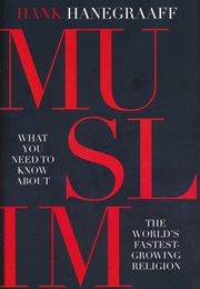 Muslim: What You Need to Know About the World's Fastest-Growing Religion (Hank Hanegraaff)