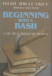 Beginning With a Bash (Alice Tilton (Phoebe Atwood Taylor))
