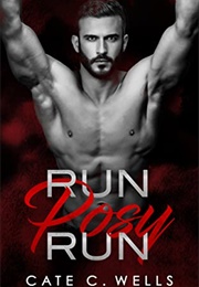 Run Posy Run (Cate C. Wells)