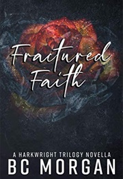Fractured Faith (B.C. Morgan)
