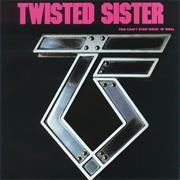 You Can't Stop Rock and Roll- Twisted Sister
