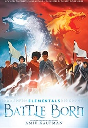 Battle Born (Elementals, #3) (Amie Kaufman)
