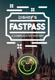 Disney's Fastpass: A Complicated History (2021)