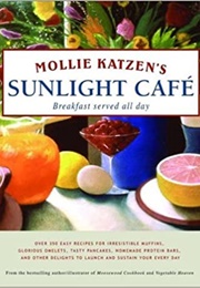 Mollie Katzen's Sunlight Cafe (Mollie Katzen)