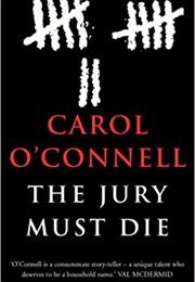 Jury Must Die (Carol O'Connell)