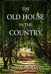 The Old House in the Country (Chi Varnado)