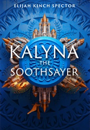 Kalyna the Soothsayer (Elijah Kinch Spector)
