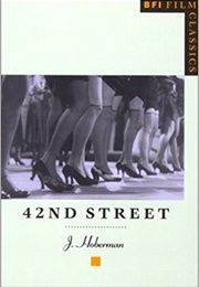 42nd Street (BFI Film Classics) (J. Hoberman)