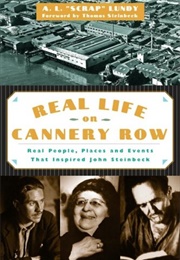 Real Life on Cannery Row: Real People, Places and Events That Inspired John Steinbeck (Lundy, A. L.)