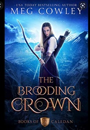 The Brooding Crown (Meg Cowley)