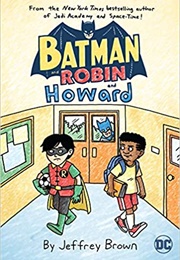 Batman and Robin and Howard (Jeffrey Brown)