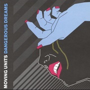Moving Units - Dangerous Dreams